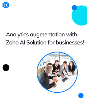 Analytics augmentation with Zoho's AI Solution for businesses!